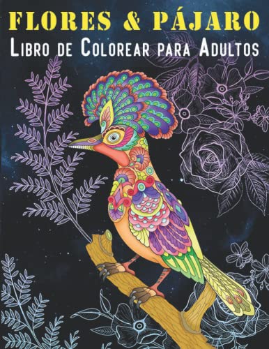 Flores y Pájaros: Libro de colorear para adultos, Creatividad, concentración y relajación con mandalas animales antiestrés para adultos
